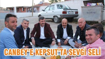 CANBEY’E KEPSUT’TA SEVGİ SELİ