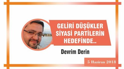 Geliri düşükler siyasi partilerin hedefinde
