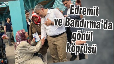 EDREMİT VE BANDIRMA’DA GÖNÜL KÖPRÜSÜ