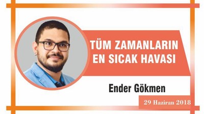 TÜM ZAMANLARIN EN SICAK HAVASI