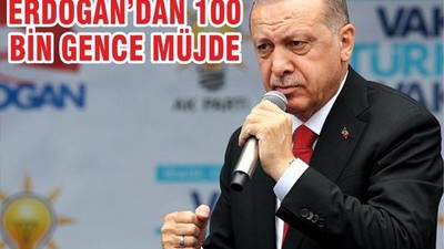 Erdoğan’dan 100 bin gence müjde