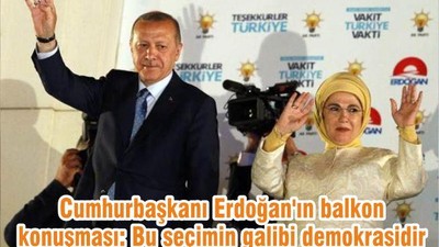 Cumhurbaşkanı Erdoğan'ın balkon konuşması: Bu seçimin galibi demokrasidir
