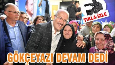 GÖKÇEYAZI DEVAM DEDİ