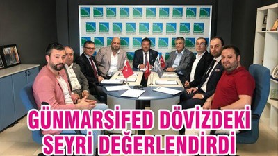 GÜNMARSİFED DÖVİZDEKİ SEYRİ DEĞERLENDİRDİ