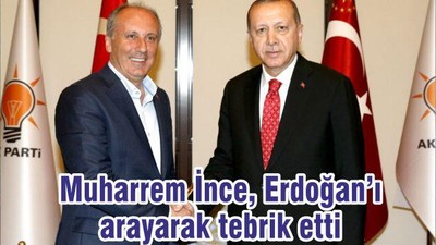 Muharrem İnce, Erdoğan’ı arayarak tebrik etti