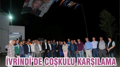 İVRİNDİ’DE COŞKULU KARŞILAMA