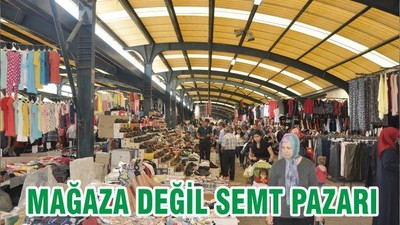 MAĞAZA DEĞİL SEMT PAZARI
