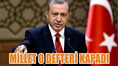 MİLLET O DEFTERİ KAPATTI