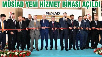 MÜSİAD YENİ HİZMET BİNASI AÇILDI