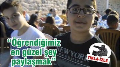 "Öğrendiğimiz en güzel şey paylaşmak"