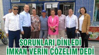 SORUNLARI DİNLEDİ İMKAN VERİN ÇÖZELİM DEDİ
