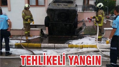 TEHLİKELİ YANGIN