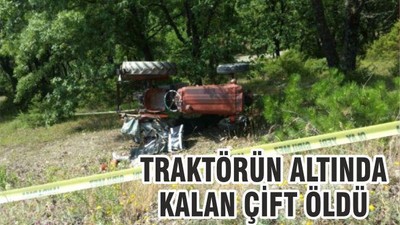 Traktörün Altında Kalan Çift Hayatını Kaybetti