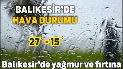 Balıkesir'de yağmur ve fırtına