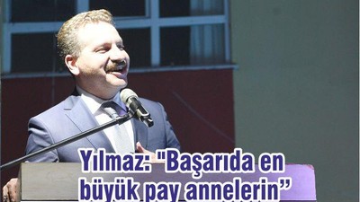 Yılmaz: "Başarıda en büyük pay annelerin"