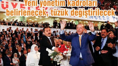 Yeni yönetim kadroları belirlenecek, tüzük değiştirilecek
