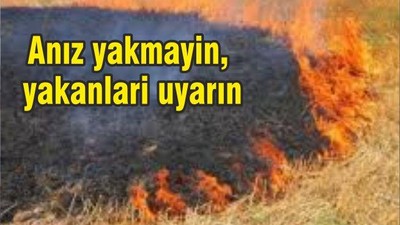 Anız yakmayin, yakanlari uyarın