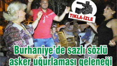 Burhaniye’de sazlı sözlü asker uğurlaması geleneği