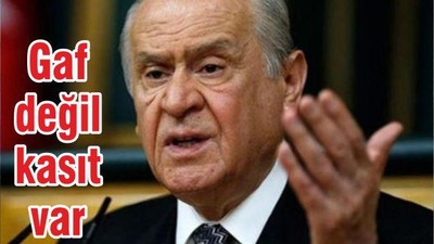 Gaf değil kasıt var