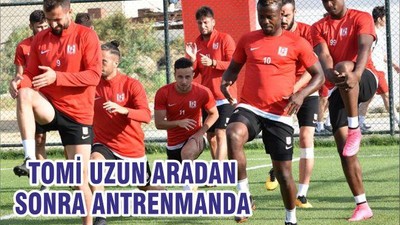 TOMİ UZUN ARADAN SONRA ANTRENMANDA