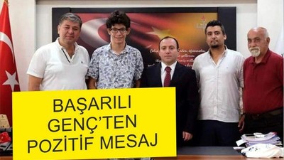 BAŞARILI GENÇ’TEN POZİTİF MESAJ