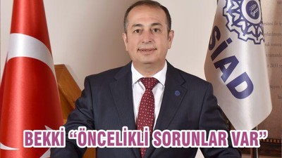 BEKKİ “ÖNCELİKLİ SORUNLAR VAR”