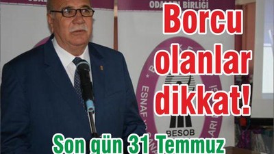 Borcu olanlar dikkat! Son gün 31 Temmuz
