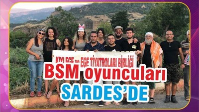 BSM OYUNCULARI SARDES'DE