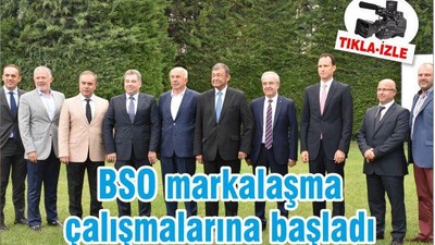 BSO markalaşma çalışmalarına başladı