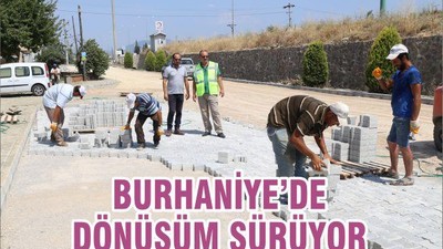 BURHANİYE’DE DÖNÜŞÜM SÜRÜYOR