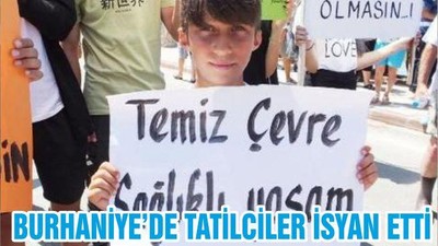 BURHANİYE’DE TATİLCİLER İSYAN ETTİ