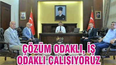 ÇÖZÜM ODAKLI, İŞ ODAKLI ÇALIŞIYORUZ