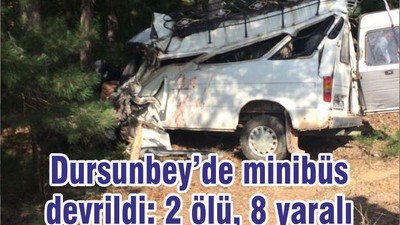 Dursunbey’de minibüs devrildi: 2 ölü, 8 yaralı