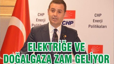 ELEKTRİĞE VE DOĞALGAZA ZAM GELİYOR