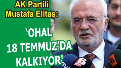 OHAL 18 TEMMUZ’DA KALKIYOR