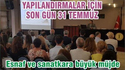 YAPILANDIRMALAR İÇİN SON GÜN 31 TEMMUZ