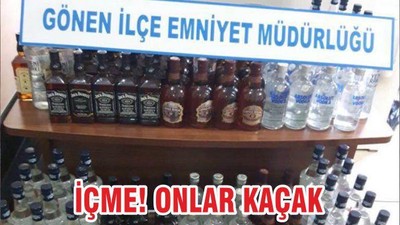 İÇME! ONLAR KAÇAK