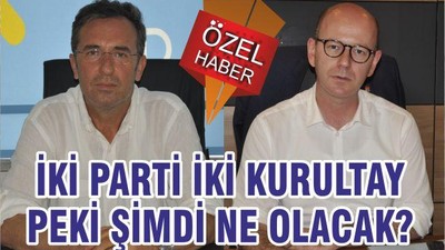 İKİ PARTİ İKİ KURULTAY PEKİ ŞİMDİ NE OLACAK?