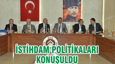 İSTİHDAM POLİTİKALARI KONUŞULDU