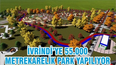 İVRİNDİ’YE 55.000 METREKARELİK PARK YAPILIYOR