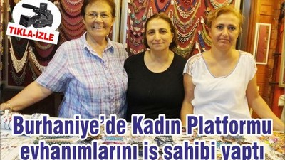 Burhaniye’de Kadın Platformu evhanımlarını iş sahibi yaptı