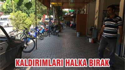 KALDIRIMLARI HALKA BIRAK
