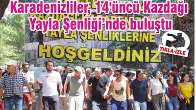 Karadenizliler, 14'üncü Kazdağı Yayla Şenliği’nde buluştu