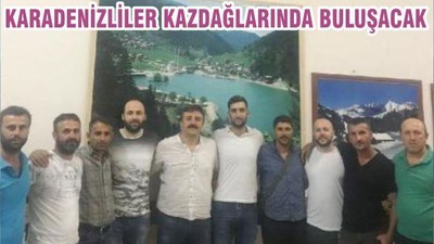KARADENİZLİLER KAZDAĞLARINDA BULUŞACAK