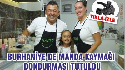 BURHANİYE DE MANDA KAYMAĞI DONDURMASI TUTULDU