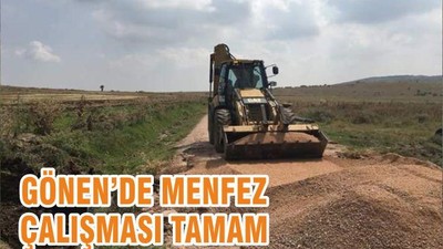 GÖNEN’DE MENFEZ ÇALIŞMASI TAMAM