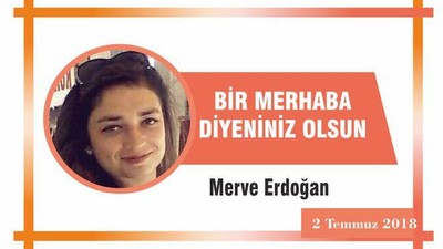 BİR MERHABA DİYENİNİZ OLSUN