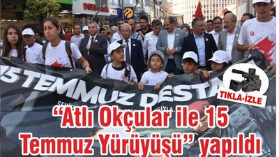 “Atlı Okçular ile 15 Temmuz Yürüyüşü” yapıldı