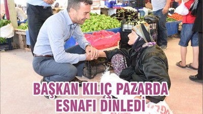 BAŞKAN KILIÇ PAZARDA ESNAFI DİNLEDİ