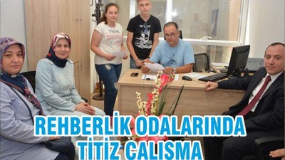 REHBERLİK ODALARINDA TİTİZ ÇALIŞMA